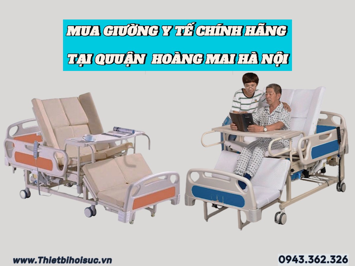 Địa Chỉ Mua Giường Y Tế Cho Người Già, Người Bệnh Tai Biến Tại Quận Hoàng Mai - Hà Nội
